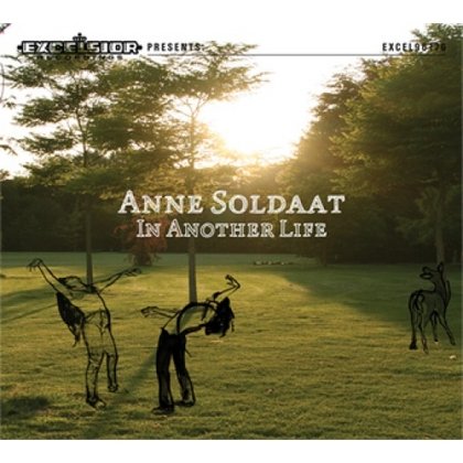 In Another Life - Anne Soldaat - Musikk - EXCELSIOR - 8714374961769 - 16. april 2009