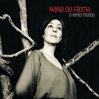 Maria De Fatima - O Vento Mudou - Maria De Fatima - Muziek - SILVOX - 8715777002769 - 29 maart 2012