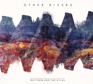 Cover for Matthew and the Atlas · Other Rivers (CD) [Digipak] (2014)