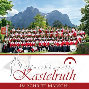 Cover for Musikkapelle Kastelruth · Im Schritt Marsch! (CD) (2012)