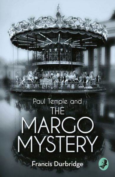 Cover for Francis Durbridge · Paul Temple and the Margo Mystery - A Paul Temple Mystery (Paperback Book) (2015)