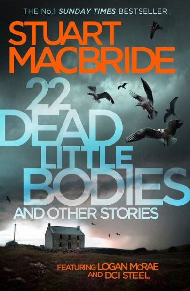 22 Dead Little Bodies and Other Stories - Stuart MacBride - Books - HarperCollins Publishers - 9780008141769 - November 19, 2015