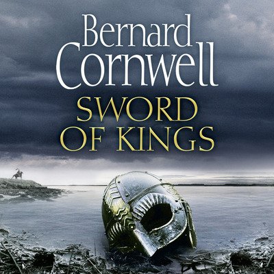 Cover for Bernard Cornwell · Sword of Kings - The Last Kingdom Series (Audiobook (CD)) [Unabridged edition] (2019)