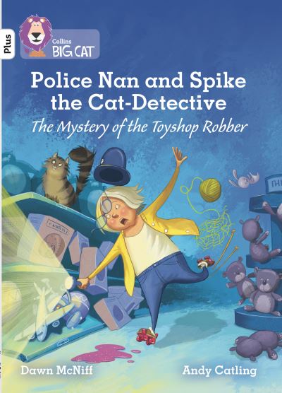 Cover for Dawn McNiff · Police Nan and Spike the Cat-Detective – The Mystery of the Toyshop Robber: Band 10+/White Plus - Collins Big Cat (Paperback Book) (2020)