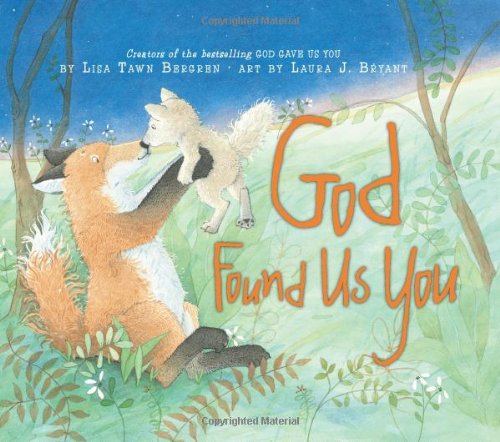 Cover for Lisa Tawn Bergren · God Found Us You (Hardcover Book) (2009)