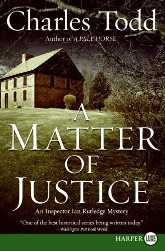 Cover for Charles Todd · A Matter of Justice Lp: an Inspector Ian Rutledge Mystery (Inspector Ian Rutledge Mysteries) (Paperback Book) [Lrg edition] (2013)