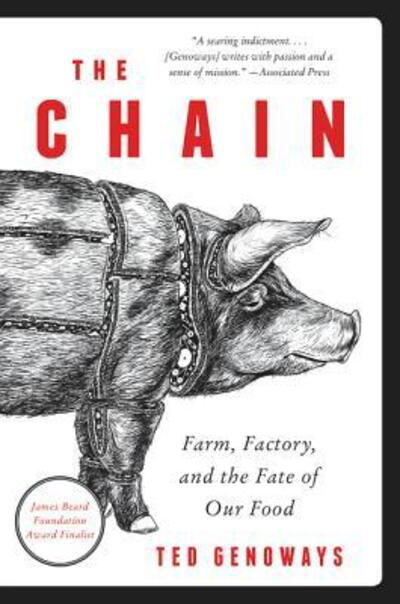 Ted Genoways · The Chain: Farm, Factory, and the Fate of Our Food (Paperback Book) (2015)