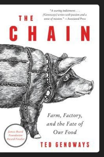 Ted Genoways · The Chain: Farm, Factory, and the Fate of Our Food (Paperback Bog) (2015)