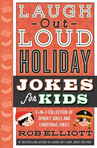 Cover for Rob Elliott · Laugh-Out-Loud Holiday Jokes for Kids: 2-in-1 Collection of Spooky Jokes and Christmas Jokes - Laugh-Out-Loud Jokes for Kids (Gebundenes Buch) (2016)