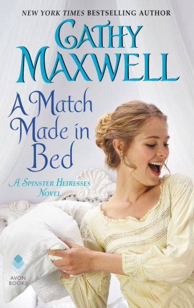 Cover for Cathy Maxwell · A Match Made in Bed: A Spinster Heiress Novel - The Spinster Heiresses 2 (Paperback Book) (2018)