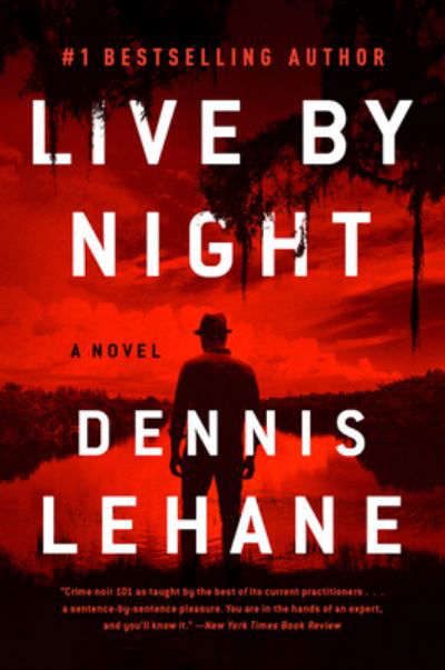 Cover for Dennis Lehane · Live by Night: A Novel - Joe Coughlin Series (Pocketbok) (2021)