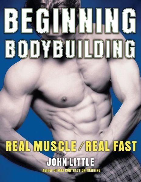 Cover for John Little · Beginning Bodybuilding (Paperback Bog) [Ed edition] (2008)