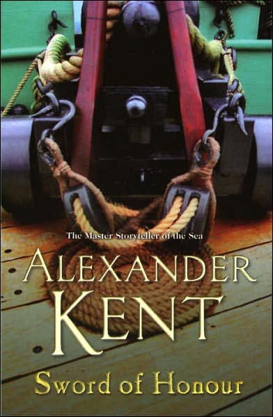 Cover for Alexander Kent · Sword Of Honour: (The Richard Bolitho adventures: 25):  the Bolitho legend continues with another stirring tale from the master storyteller of the sea - Richard Bolitho (Paperback Book) (2007)