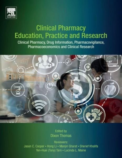 Cover for Dixon Thomas · Clinical Pharmacy Education, Practice and Research: Clinical Pharmacy, Drug Information, Pharmacovigilance, Pharmacoeconomics and Clinical Research (Paperback Book) (2018)