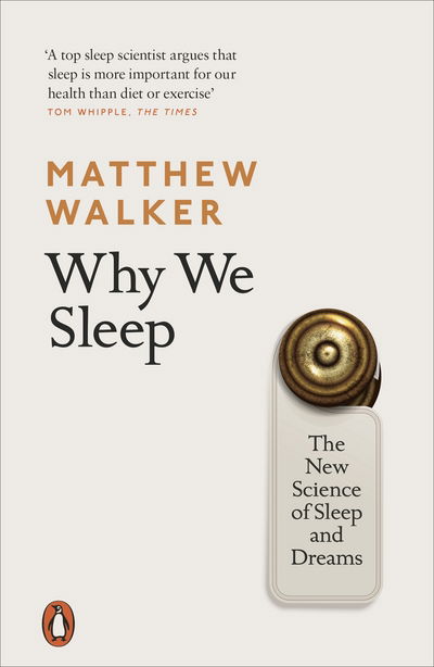 Cover for Matthew Walker · Why We Sleep: The New Science of Sleep and Dreams (Pocketbok) (2018)