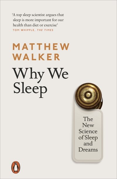 Cover for Matthew Walker · Why We Sleep: The New Science of Sleep and Dreams (Paperback Bog) (2018)