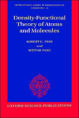 Cover for Parr, Robert G. (William R. Kenan Jr Professor of Theoretical Chemistry, William R. Kenan Jr Professor of Theoretical Chemistry) · Density-Functional Theory of Atoms and Molecules - International Series of Monographs on Chemistry (Paperback Book) (1995)