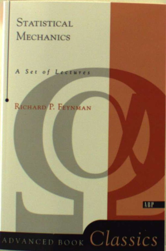 Cover for Richard P. Feynman · Statistical Mechanics: A Set Of Lectures - Frontiers in Physics (Paperback Book) (1998)