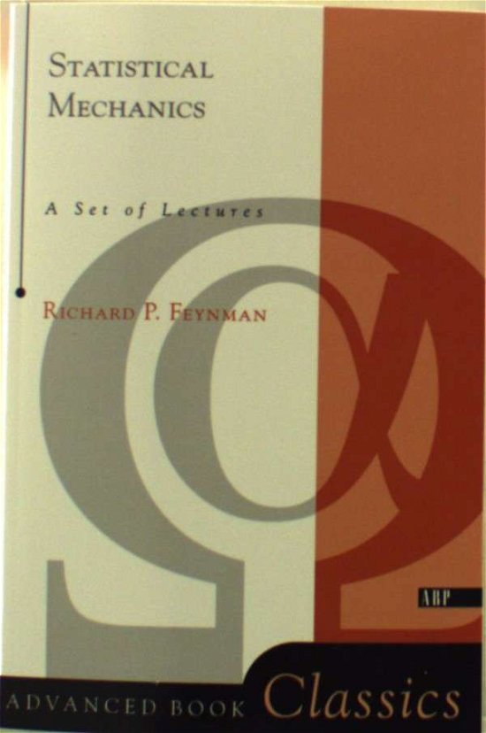 Cover for Richard P. Feynman · Statistical Mechanics: A Set Of Lectures - Frontiers in Physics (Paperback Bog) (1998)