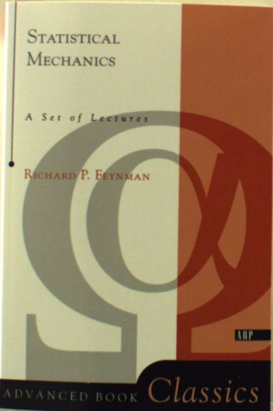 Cover for Richard P. Feynman · Statistical Mechanics: A Set Of Lectures - Frontiers in Physics (Pocketbok) (1998)