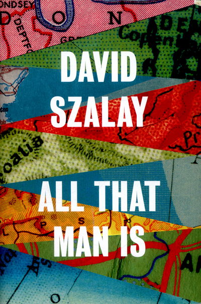 Cover for David Szalay · All That Man is (Bound Book) (2016)