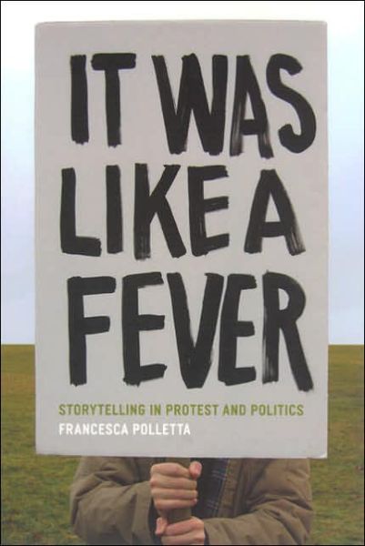 Cover for Francesca Polletta · It Was Like a Fever – Storytelling in Protest and Politics (Paperback Book) [New edition] (2006)