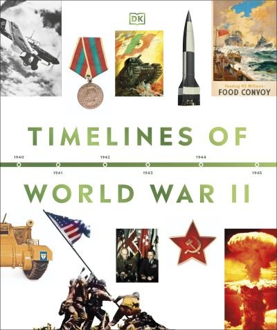 Cover for Dk · Timelines of World War II - DK Timelines (Hardcover Book) (2024)