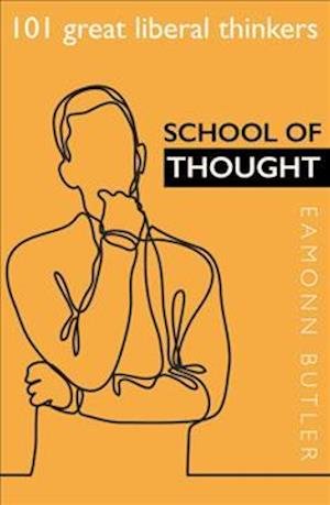 Cover for Eamonn Butler · School of Thought: 101 Great Liberal Thinkers (Pocketbok) (2019)