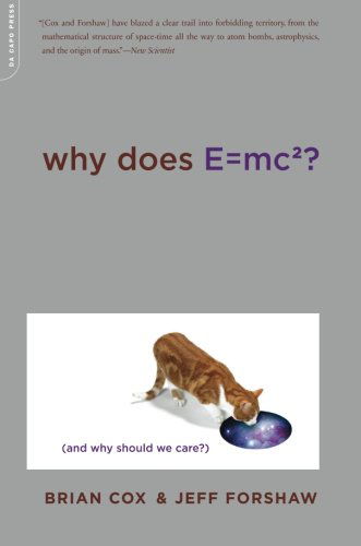 Why Does E=mc2?: (And Why Should We Care?) - Brian Cox - Libros - INGRAM PUBLISHER SERVICES US - 9780306818769 - 13 de julio de 2010