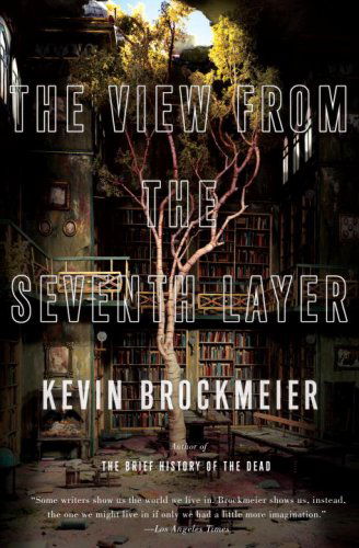 Cover for Kevin Brockmeier · The View from the Seventh Layer (Vintage Contemporaries) (Paperback Bog) [Reprint edition] (2009)