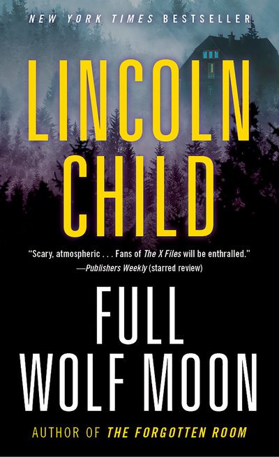 Full Wolf Moon: A Novel - Jeremy Logan Series - Lincoln Child - Livres - Knopf Doubleday Publishing Group - 9780307473769 - 6 février 2018