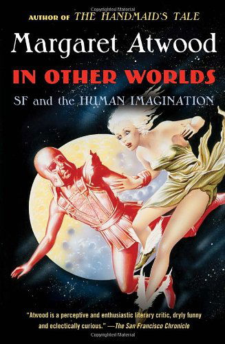 Cover for Margaret Atwood · In Other Worlds: SF and the Human Imagination (Paperback Bog) [First Paperback edition] (2012)