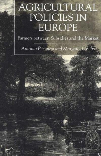 Cover for A. Piccinini · Agricultural Policies in Europe and the USA: Farmers Between Subsidies and the Market (Innbunden bok) (2001)