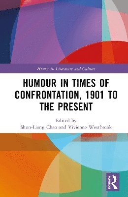 Cover for Humour in Times of Confrontation, 1901 to the Present - Humor in Literature and Culture (Hardcover Book) (2025)