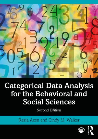 Cover for Azen, Razia (The University of Wisconsin- Milwaukee, USA) · Categorical Data Analysis for the Behavioral and Social Sciences (Paperback Book) (2021)