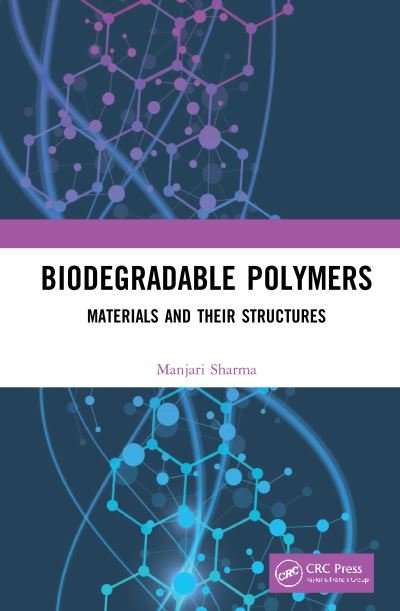 Cover for Manjari Sharma · Biodegradable Polymers: Materials and their Structures (Hardcover bog) (2021)