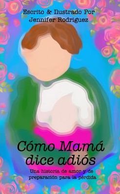 Cover for Jennifer Rodriguez · Como Mama dice adios (Paperback Book) (2019)