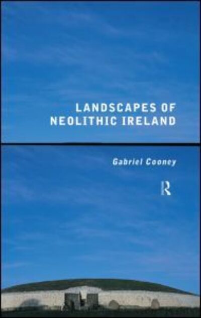 Cover for Gabriel Cooney · Landscapes of Neolithic Ireland (Hardcover Book) (1999)