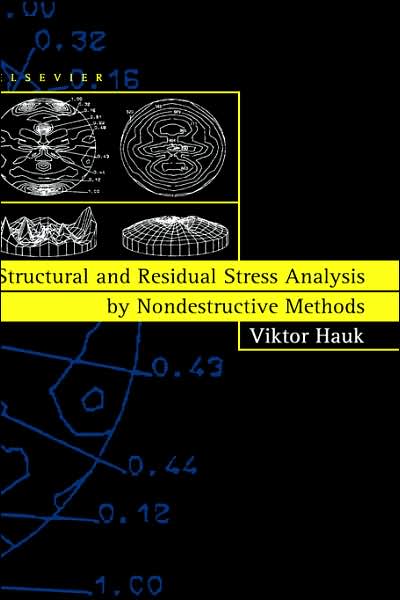 Structural and Residual Stress Analysis by Nondestructive Methods: Evaluation Application Assessment - V Hauk - Books - Elsevier Science & Technology - 9780444824769 - November 10, 1997