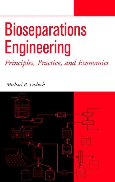 Cover for Ladisch, Michael R. (Purdue University) · Bioseparations Engineering: Principles, Practice, and Economics (Hardcover bog) (2001)