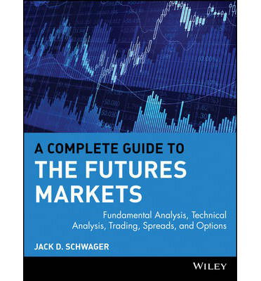 Complete guide to the futures markets - fundamental analysis, technical ana - Jack D. Schwager - Books - John Wiley And Sons Ltd - 9780471893769 - July 18, 1984