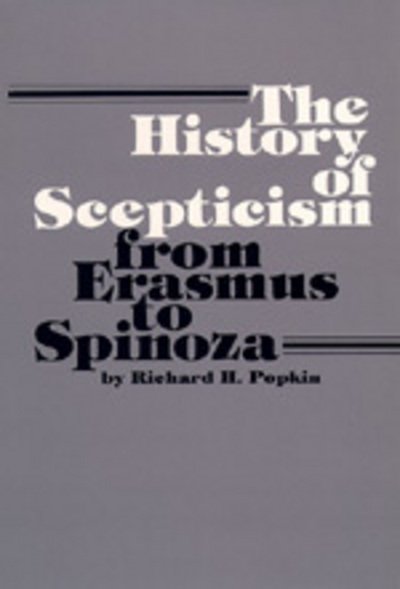 Cover for Richard H. Popkin · The History of Scepticism from Erasmus to Spinoza (Paperback Book) (1979)