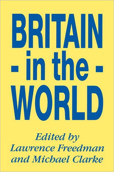 Cover for Lawrence Freedman · Britain in the World (Pocketbok) (2010)