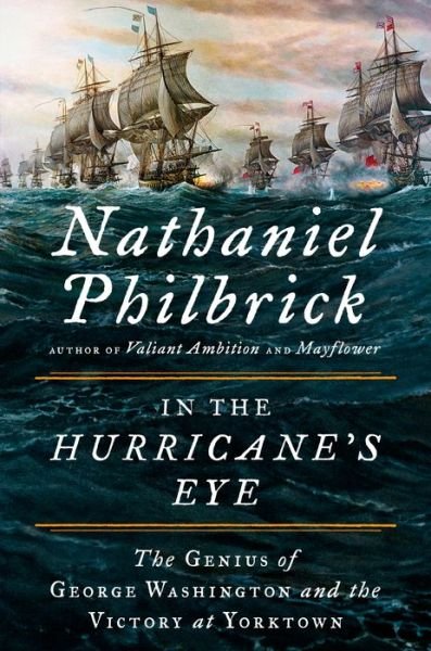 Cover for Nathaniel Philbrick · In the Hurricane's Eye: The Genius of George Washington and the Victory at Yorktown - The American Revolution Series (Book) (2018)