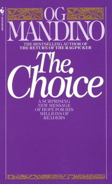 The Choice: A Surprising New Message of Hope - Og Mandino - Livros - Random House USA Inc - 9780553245769 - 1 de março de 1986