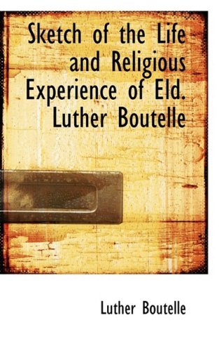 Cover for Luther Boutelle · Sketch of the Life and Religious Experience of Eld. Luther Boutelle (Paperback Book) (2008)