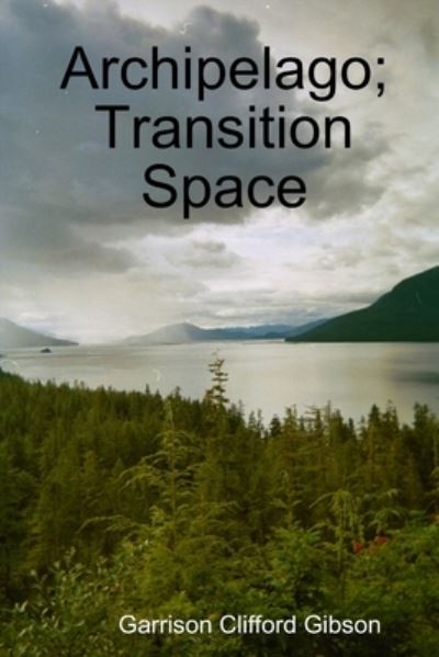 Cover for Garrison Clifford Gibson · Archipelago; Transition Space (Paperback Book) (2008)