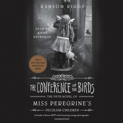 Cover for Ransom Riggs · The Conference of the Birds - Miss Peregrine's Peculiar Children (Audiobook (CD)) (2020)