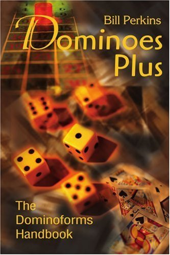 Dominoes Plus: the Dominoforms Handbook - Bill Perkins - Books - iUniverse - 9780595205769 - November 1, 2001