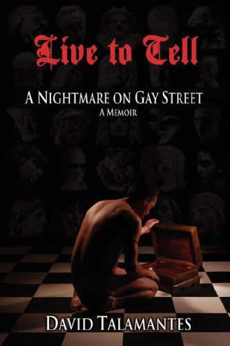 Cover for David Talamantes · Live to Tell: a Nightmare on Gay Street (Paperback Book) (2008)